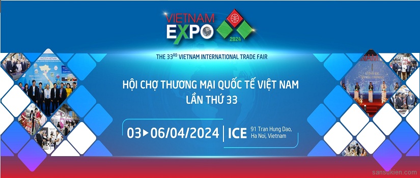 VIETNAM EXPO HANOI 2024 – Hội chợ Thương mại Quốc tế Việt Nam tại Hà Nội